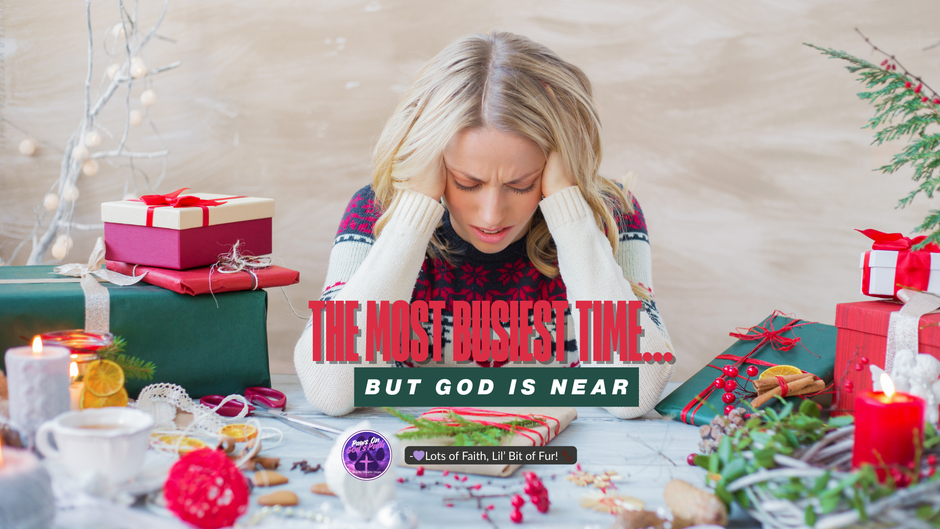 The Most Busiest Time…But God Is Near