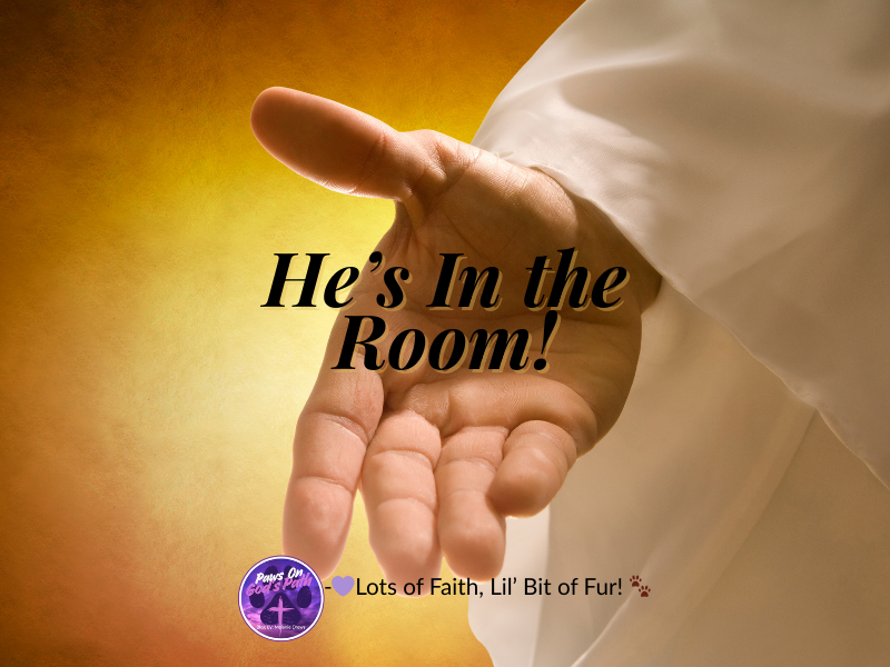 He’s In the Room