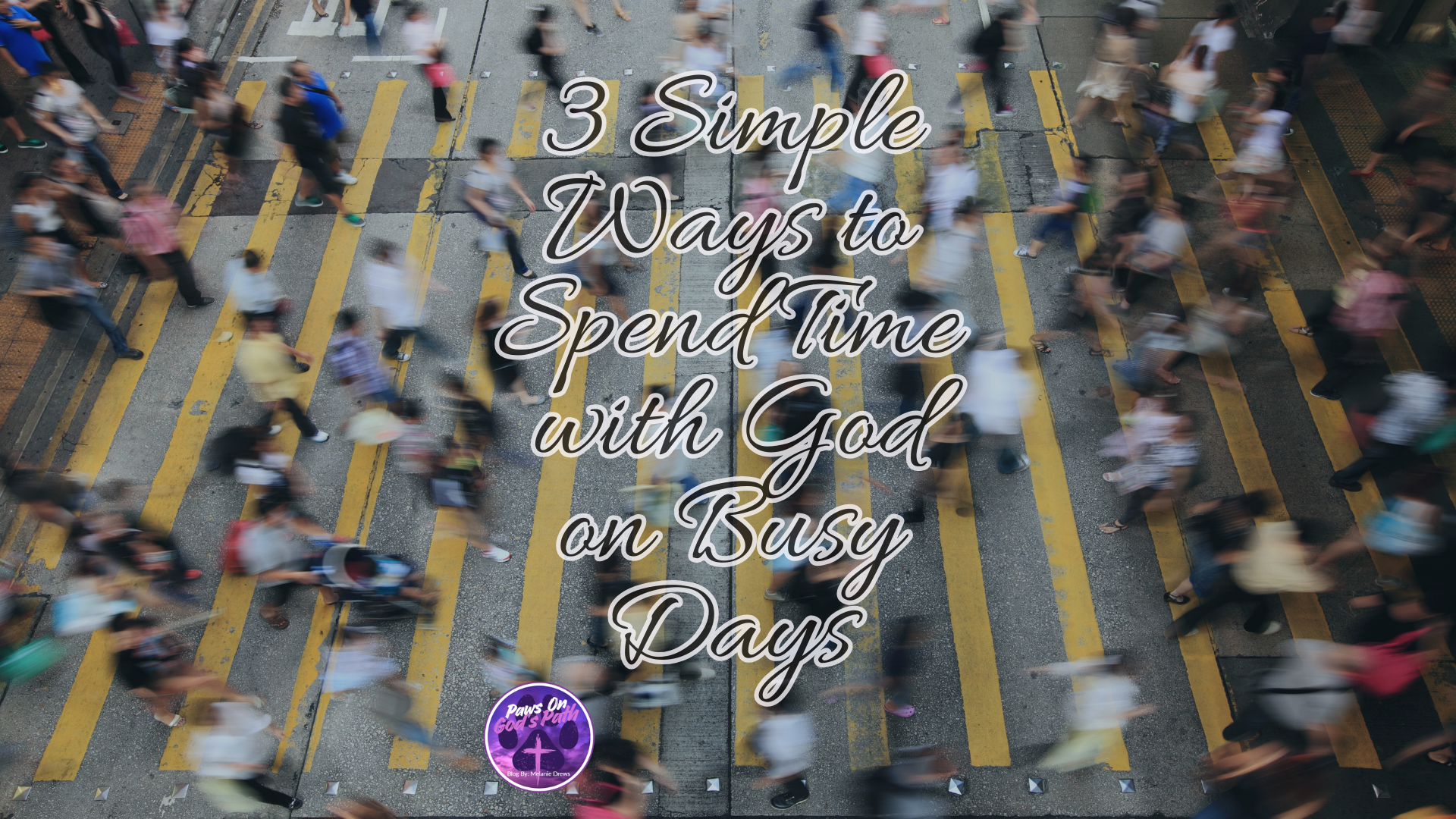 3 Simple Ways to Spend Time with God on Busy Days