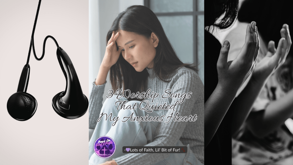 3 Christian Songs That Quieted My Anxious&nbsp;Heart