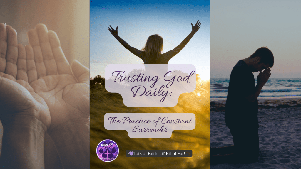 Trusting God Daily: The Practice of Constant&nbsp;Surrender
