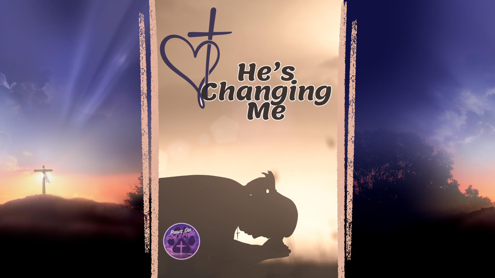He’s Changing Me